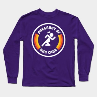 Pregnant AF Run Club Long Sleeve T-Shirt